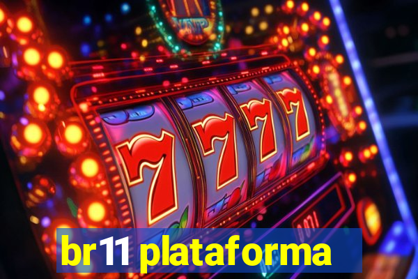 br11 plataforma